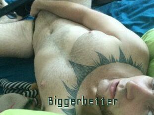 Bigger_better