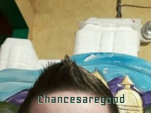 Chancesaregood