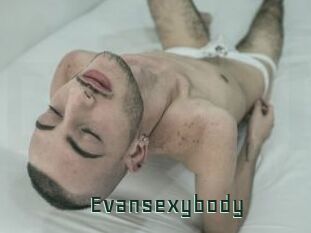Evansexybody