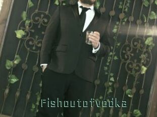 Fishoutofvodka