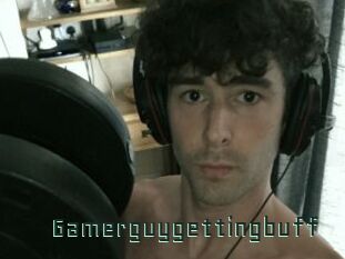 Gamerguygettingbuff