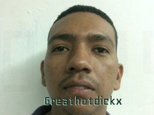 Greathotdickx