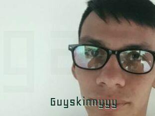 Guyskinnyyy