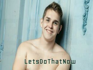 LetsDoThatNow
