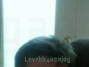 Lovrbb4u2njoy