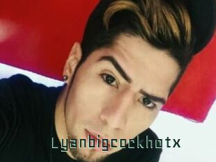 Lyanbigcockhotx