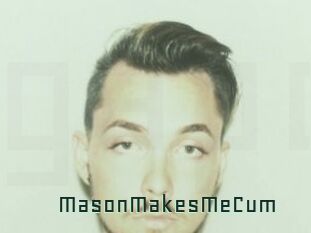 MasonMakesMeCum