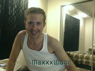 MaxxxWood