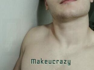 Makeucrazy