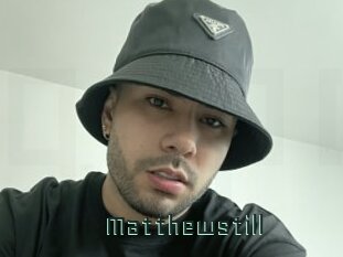 Matthewstill
