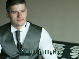 PlayWithMyNips