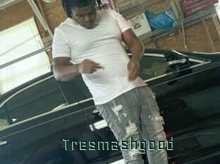 Tresmashgood
