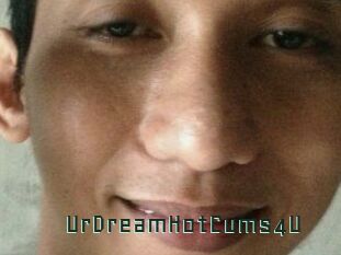 UrDreamHotCums4U