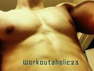 Workoutaholic23