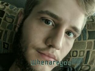 Whenareyou
