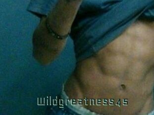 Wildgreatness45
